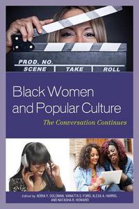 Cover image for Black Women and Popular Culture: The Conversation Continues