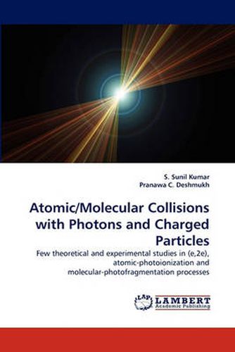 Cover image for Atomic/Molecular Collisions with Photons and Charged Particles