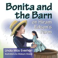 Cover image for Bonita and the Barn on Hiram Edson's Farm
