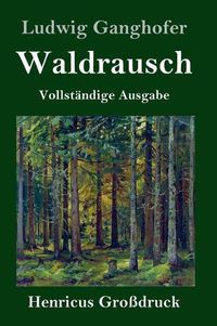 Cover image for Waldrausch (Grossdruck): Vollstandige Ausgabe