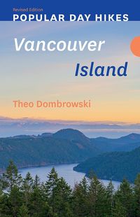 Cover image for Popular Day Hikes: Vancouver Island - Revised Edition