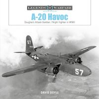 Cover image for A-20 Havoc: Douglas's Attack Bomber / Night Fighter in WWII