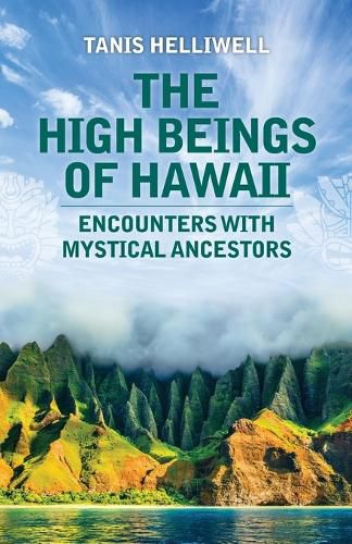 Cover image for The High Beings of Hawaii: Encounters with mystical ancestors