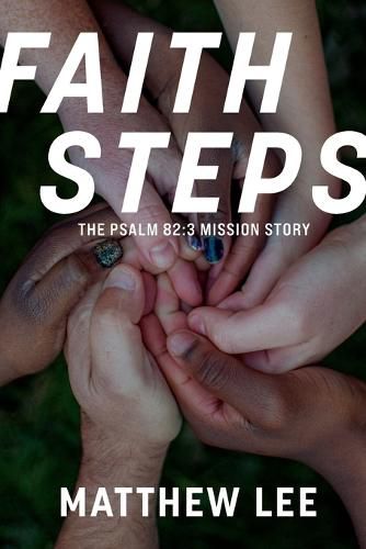 Faith Steps: The Psalm 82:3 Mission Story