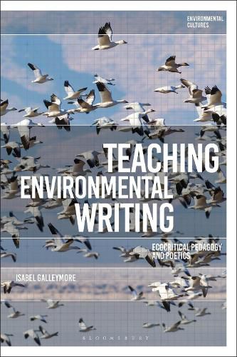 Cover image for Teaching Environmental Writing: Ecocritical Pedagogy and Poetics