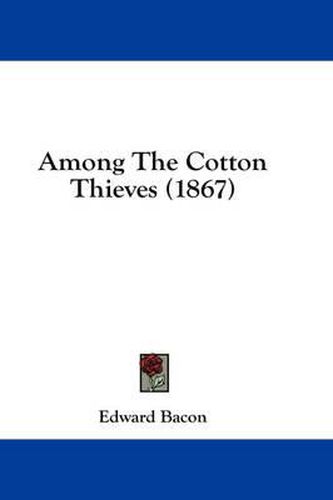 Cover image for Among the Cotton Thieves (1867)