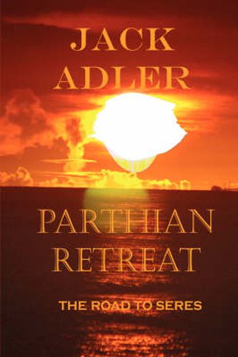 Cover image for Parthian Retreat, the Road to Seres