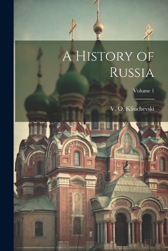 Cover image for A History of Russia; Volume 1