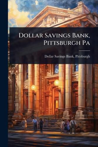 Cover image for Dollar Savings Bank, Pittsburgh Pa
