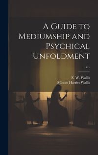 Cover image for A Guide to Mediumship and Psychical Unfoldment; c.1