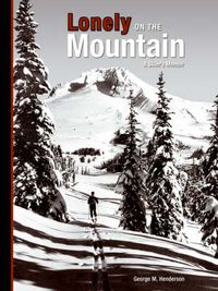 Cover image for Lonely on the Mountain: A Skier's Memoir