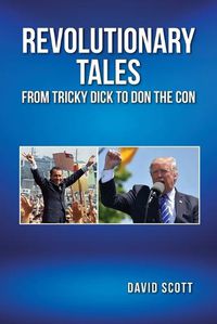 Cover image for Revolutionary Tales from Tricky Dick to Don the Con