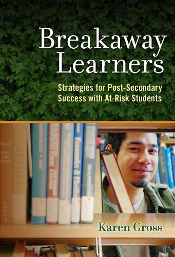 Breakaway Learners: Strategies for Post-Secondary Success with At-Risk Students