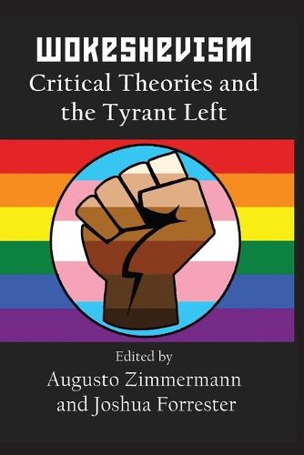 Cover image for Wokeshevism Critical Theories and the Tyrant Left