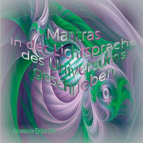 Cover image for Mantras in der Lichtsprache des Universums geschrieben