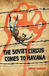 Cover image for The Soviet Circus Comes to Havana