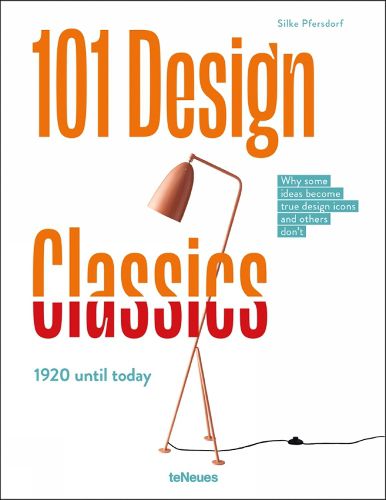 101 Design Classics: Why some ideas become true design icons and others don't, 1920 until Today