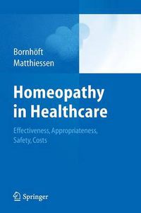 Cover image for Homeopathy in Healthcare: Effectiveness, Appropriateness, Safety, Costs