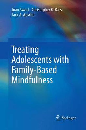 Cover image for Treating Adolescents with Family-Based Mindfulness