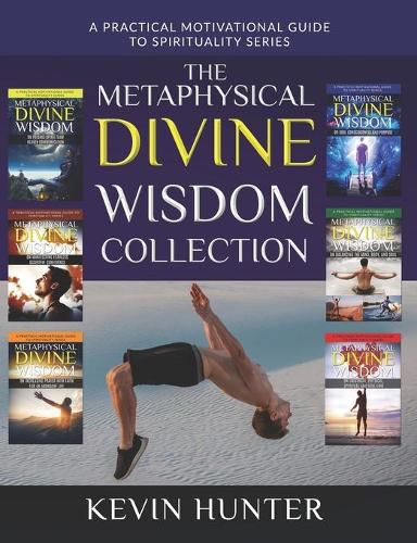 Cover image for The Metaphysical Divine Wisdom Collection: A Practical Motivational Guide to Spirituality