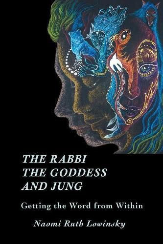 Cover image for The Rabbi, The Goddess, and Jung: Getting the Word from Within