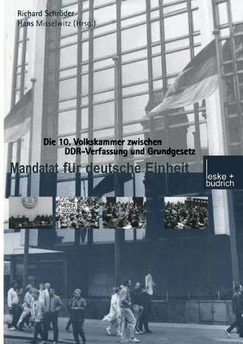 Cover image for Mandat Fur Deutsche Einheit: Die 10. Volkskammer Zwischen Ddr-Verfassung Und Grundgesetz