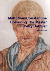 Cover image for Matt Ryan/Constantine Colouring The Master Petty Dabbler