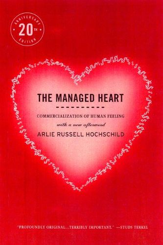 The Managed Heart: Commercialization of Human Feeling