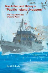 Cover image for MacArthur and Halsey's Pacific Island Hoppers: The Forgotten Fleet of World War II