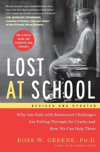 Cover image for Lost at School: Why Our Kids with Behavioral Challenges are Falling Th