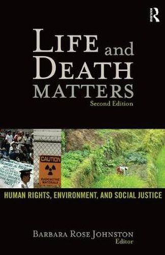 Cover image for Life and Death Matters: Human Rights, Environment, and Social Justice