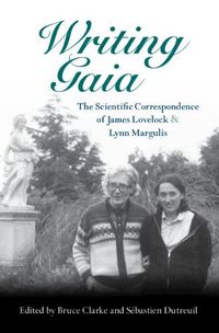 Cover image for Writing Gaia: The Scientific Correspondence of James Lovelock and Lynn Margulis