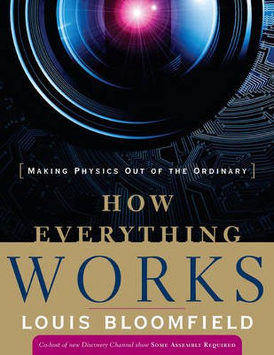 Cover image for How Everything Works: Making Physics Out of the Ordinary