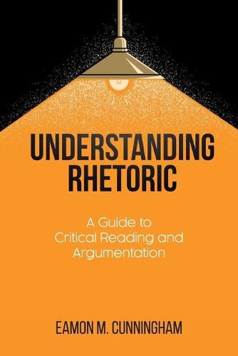 Cover image for Understanding Rhetoric: A Guide to Critical Reading and Argumentation