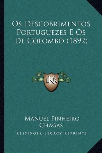 Cover image for OS Descobrimentos Portuguezes E OS de Colombo (1892)