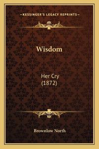 Cover image for Wisdom: Her Cry (1872)