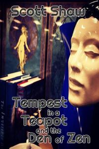 Cover image for Tempest in a Teapot and the Den of Zen