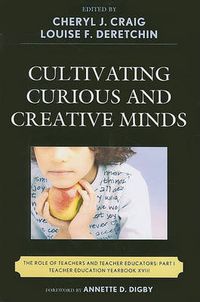 Cover image for Cultivating Curious and Creative Minds: The Role of Teachers and Teacher Educators, Part I