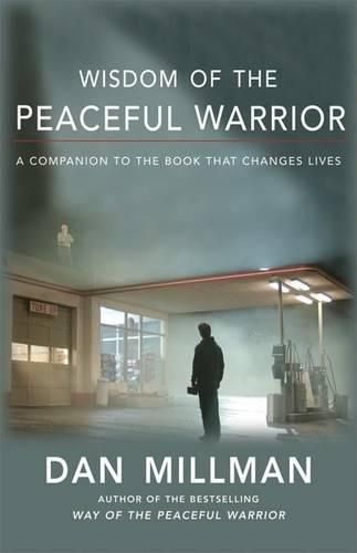 Cover image for Wisdom of the Peaceful Warrior: A Companion to the Book That Changes Lives