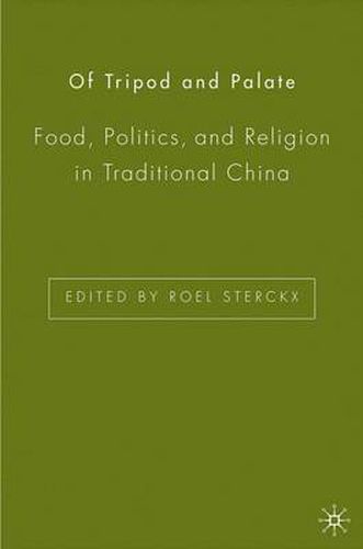 Cover image for Of Tripod and Palate: Food, Politics, and Religion in Traditional China