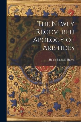 The Newly Recovered Apology of Aristides