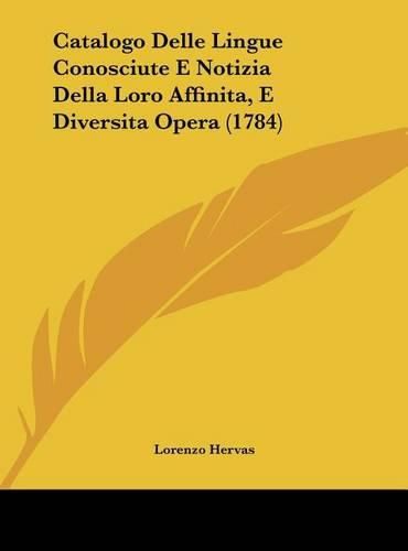 Cover image for Catalogo Delle Lingue Conosciute E Notizia Della Loro Affinita, E Diversita Opera (1784)