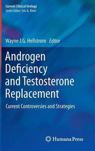 Cover image for Androgen Deficiency and Testosterone Replacement: Current Controversies and Strategies