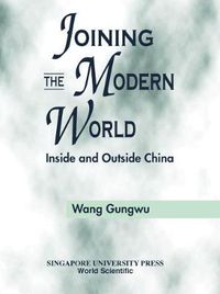 Cover image for Joining The Modern World: Inside And Outside China