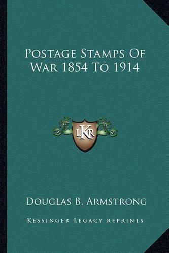 Cover image for Postage Stamps of War 1854 to 1914