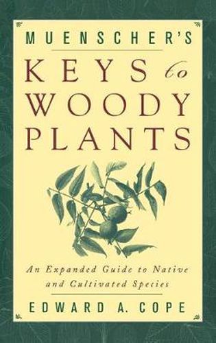 Cover image for Muenscher's Keys to Woody Plants: An Expanded Guide to Native and Cultivated Species