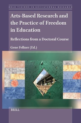 Cover image for Arts-Based Research and the Practice of Freedom in Education