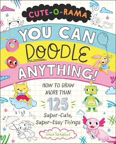 Cover image for Cute-O-Rama: You Can Doodle Anything!