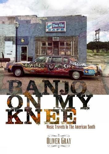 Banjo On My Knee: Music Travels in the American South