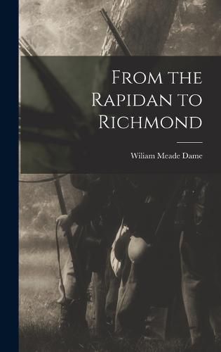 Cover image for From the Rapidan to Richmond